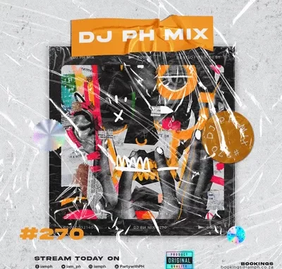 DJ PH – Mix 270 (Amapiano)