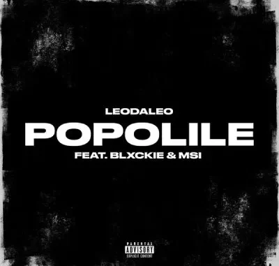 Leodaleo – Popolile ft Blxckie & M SI