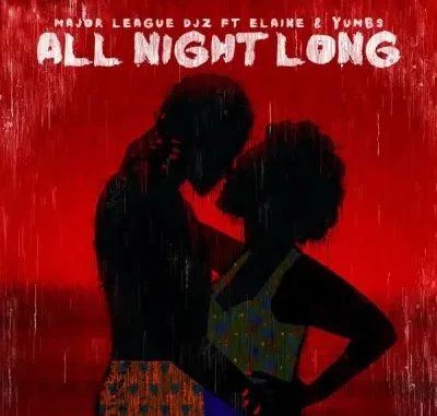 Major League DJz – All Night Long ft Elaine & Yumbs