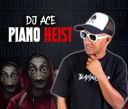 DJ Ace – Piano Heist ft Leekay