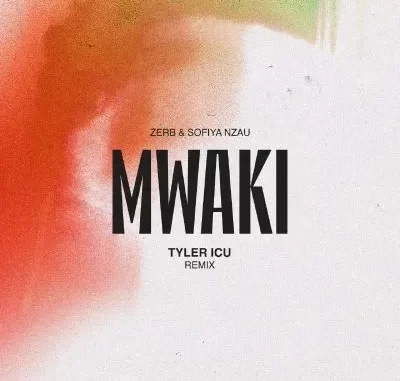 Zerb, Tyler ICU & Sofiya Nzau – Mwaki (Tyler ICU Remix)