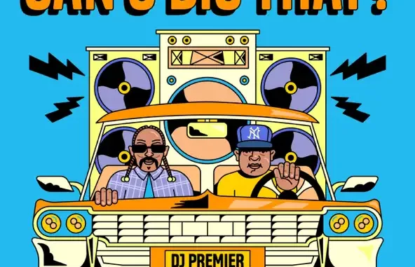 DJ Premier & Snoop Dogg - Can U Dig That?