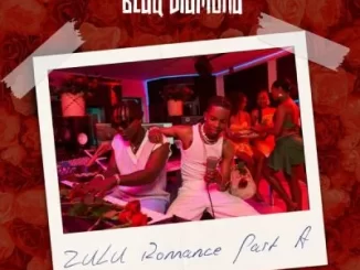 Blaq Diamond – Zulu Romance (Part A)