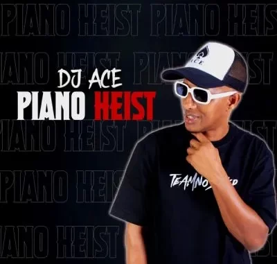 DJ Ace – Piano Heist