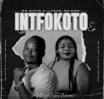 Da Gifto & Liyana Ndiweni – Intfokoto