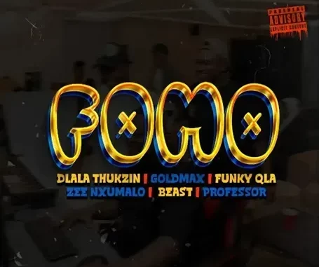 Dlala Thukzin, Goldmax, Funky Qla & Zee Nxumalo – FOMO