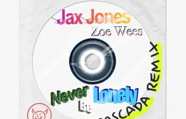 Jax Jones, Zoe Wees & Cascada Never Be Lonely (Cascada Remix)