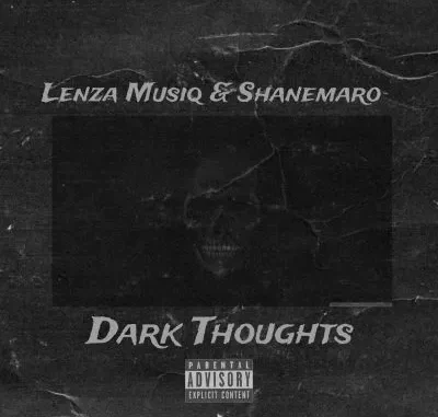 Lenza Musiq & Shanemaro – Dark Thoughts