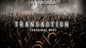 DJ Father Transaction