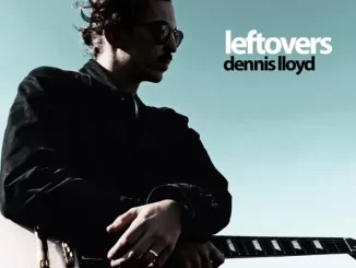 Dennis Lloyd Leftovers