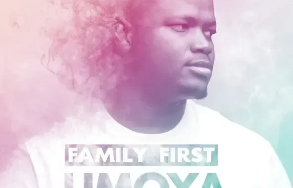 Family First Umoya (feat. Zeh McGeba)