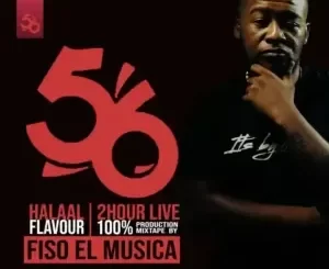 Fiso El Musica – Halaal Flavour #056 2Hours (100% Production Mix)