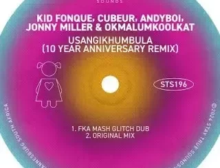 Kid Fonque – Usangikhumbula (Fka Mash Glitch Dub) ft Cubeur, Andyboi, Jonny Miller & Okmalumkoolkat