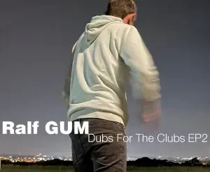 Ralf GUM – Dubs For The Clubs