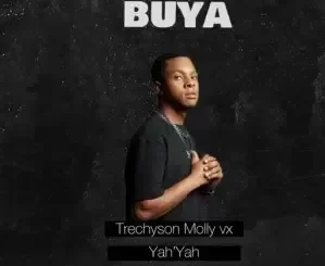 Trechyson Molly vx – Buya ft. Yah’Yah