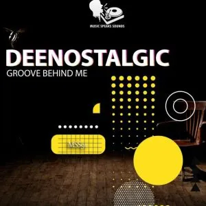 DeeNostalgic – Groove Behind Me