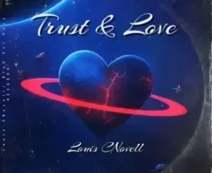 Louis Cnovell – Trust & Love