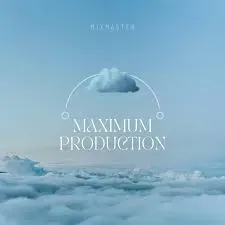 Maximum – 100% Production Mix Ep. 001