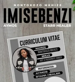 Nontokozo Mkhize – Imisebenzi Ft Aymos & Starr Healer