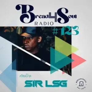 Sir LSG Bread4Soul Radio 123 Mix