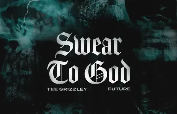 Tee Grizzley Swear to God (feat. Future)