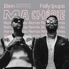 Bien – Ma Cherie Remix ft. Fally Ipupa