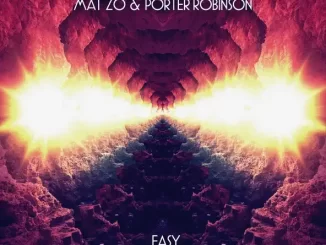 Mat Zo & Porter Robinson Easy (Remixes)
