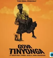 The Real Prechly – Gova Tinyonga Ft. Bean RSA, King Abashwe, Don K & Tiiger